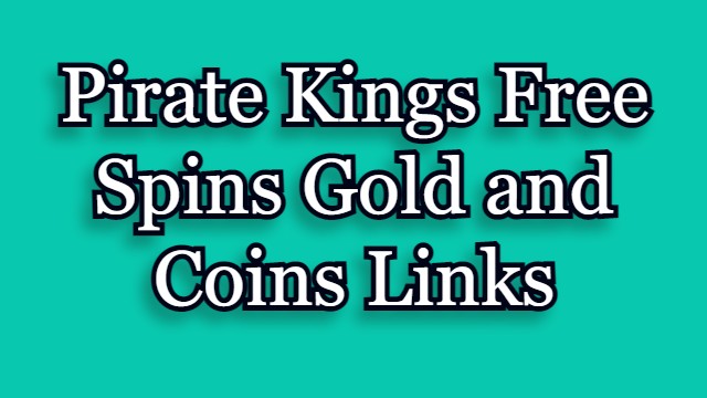Pirate Kings Free Spins Gold and Coins Links