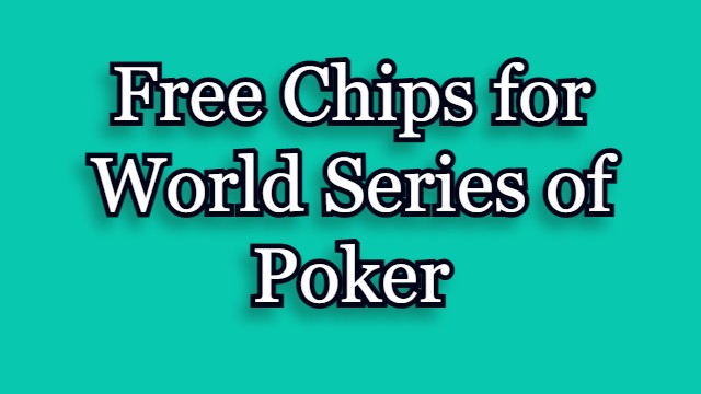 Free Chips for World Series of Poker - Gaming Zone